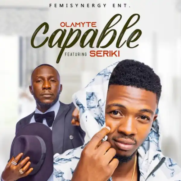 Olamyte - Capable ft. Seriki